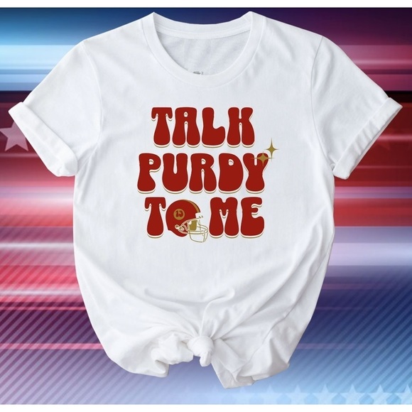 Brock Purdy Talk Purdy To Me Shirt - Picture 1 of 4